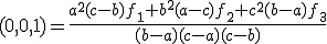 (0,0,1)=\frac{a^2(c-b)f_1+b^2(a-c)f_2+c^2(b-a)f_3}{(b-a)(c-a)(c-b)}